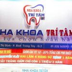 Nha khoa Trí Tâm – 157 Nguyễn Thị Định Quận 2 có tốt không?