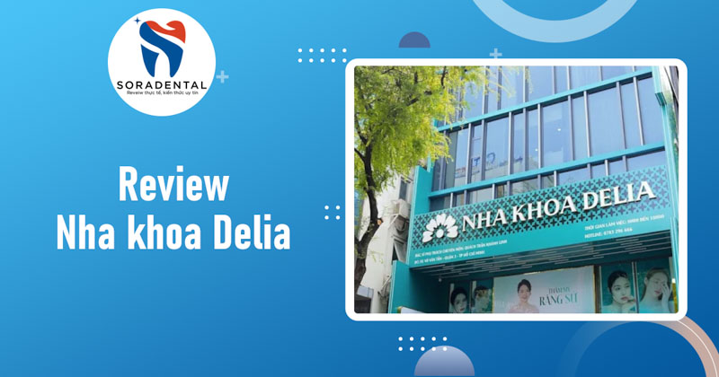 Read more about the article Review Nha khoa Delia: Uy tín, chất lượng và trải nghiệm đẳng cấp