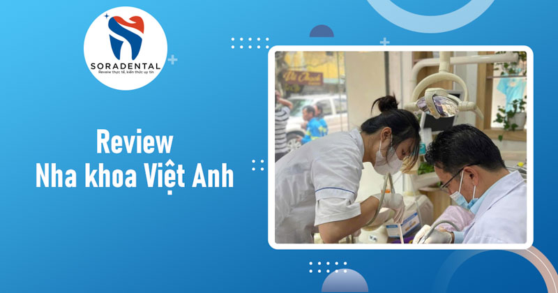 Read more about the article Nha khoa Việt Anh Hà Nội: Đánh giá dịch vụ, cơ sở vật chất