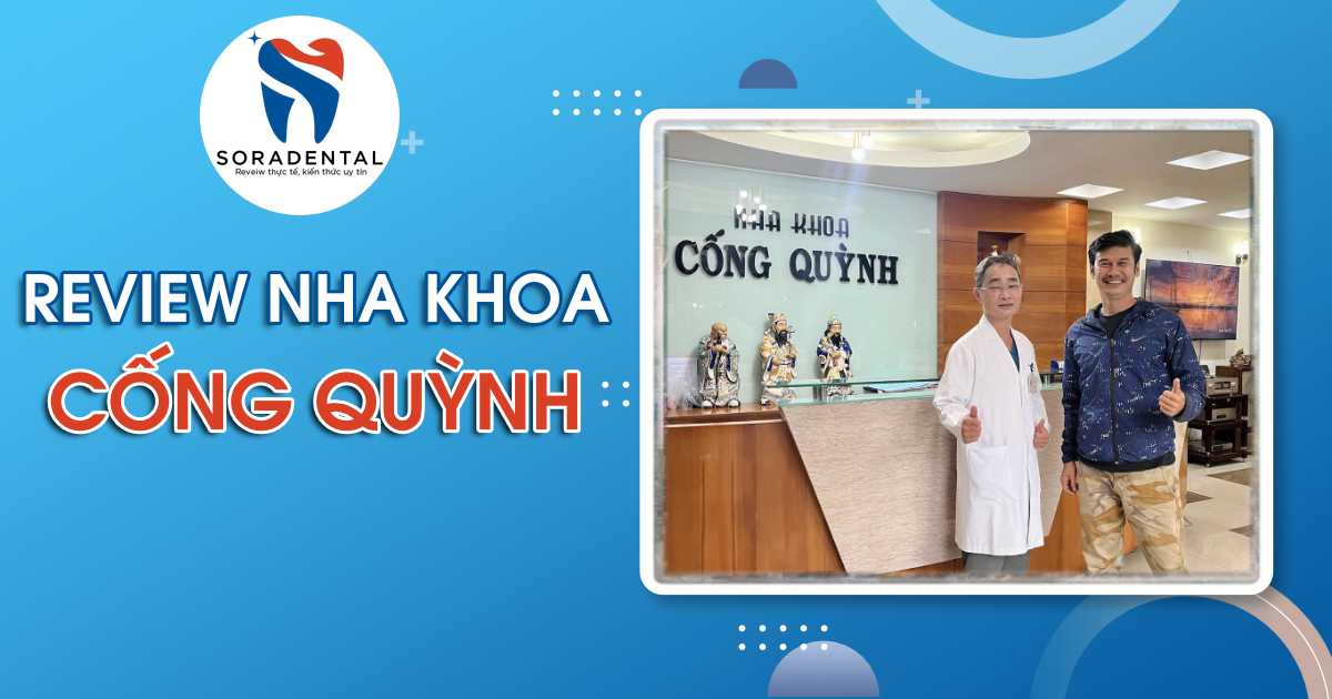 Read more about the article Review Nha Khoa Cống Quỳnh: Có đáng tin cậy không?