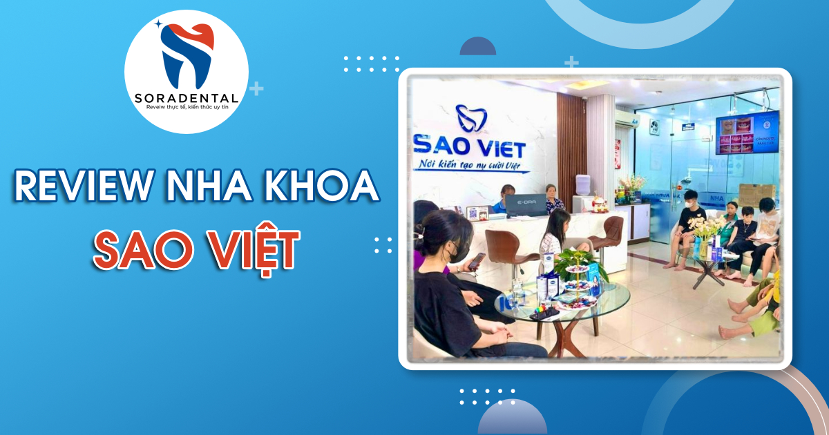 Read more about the article Review Nha Khoa Sao Việt có tốt không? Đánh giá chi tiết A-Z