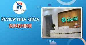 Read more about the article Review Nha Khoa Sunshine: Có tốt và đáng tin cậy không?