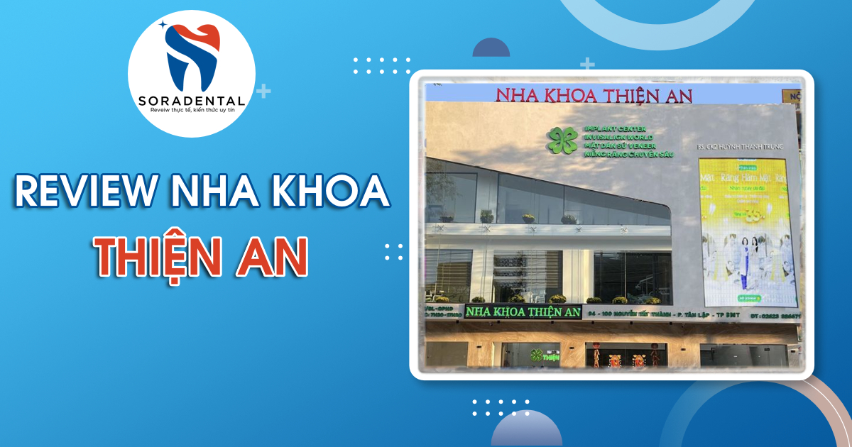 Read more about the article Review Nha Khoa Thiện An: Đánh Giá Bác Sĩ & Dịch Vụ