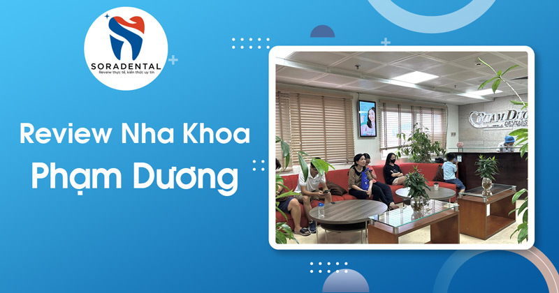 Read more about the article Review Nha khoa Phạm Dương: Có nên lựa chọn?