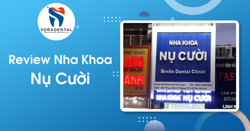 Read more about the article Review Nha Khoa Nụ Cười – Uy Tín, Chất Lượng &  Bảo Hành