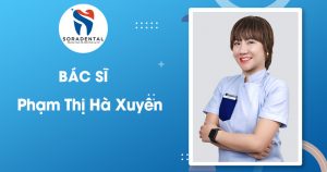 Read more about the article Bác sĩ Phạm Thị Hà Xuyên: Chuyên gia Chỉnh nha Thẩm mỹ Toàn diện