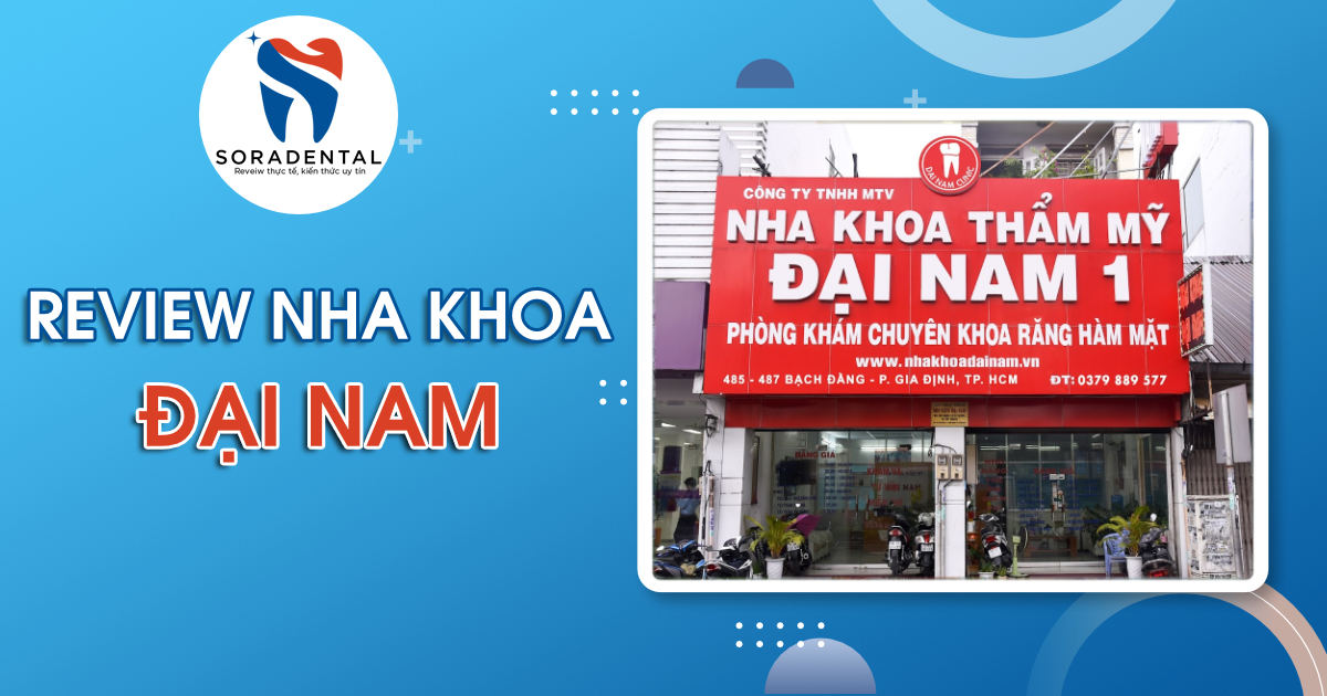 Read more about the article Review Nha Khoa Đại Nam: Quy Mô, Chất Lượng & Dịch Vụ Trồng Răng Implant
