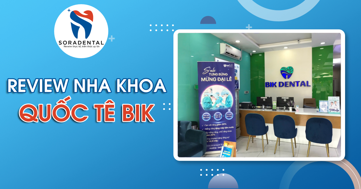 Read more about the article Review Nha Khoa Quốc Tế BIK: Top 10 Thương Hiệu Dẫn Đầu?