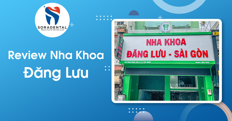 Read more about the article Review nha khoa Đăng Lưu: Đánh giá chất lượng