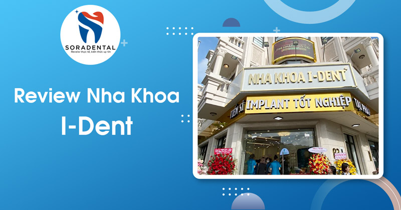 Read more about the article Nha khoa I-DENT có tốt không? Review khách quan chất lượng
