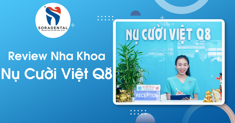 Read more about the article Review Nha khoa Nụ Cười Việt Q8: Đánh giá chuyên sâu