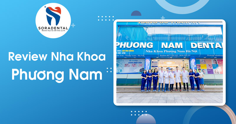 Read more about the article Nha khoa Phương Nam: review chất lượng dịch vụ