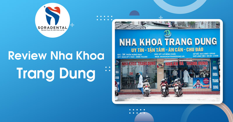 Read more about the article Review nha khoa Trang Dung Hà Nội: Đánh giá chuyên sâu