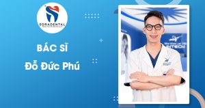 Read more about the article Bác sĩ Đỗ Đức Phú – Kinh nghiệm Implant, chuyên sâu thẩm mỹ răng sứ