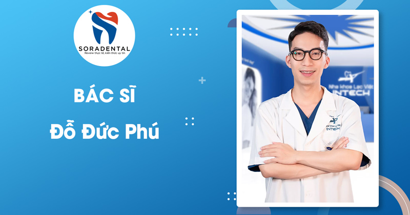 Read more about the article Bác sĩ Đỗ Đức Phú – Kinh nghiệm Implant, chuyên sâu thẩm mỹ răng sứ