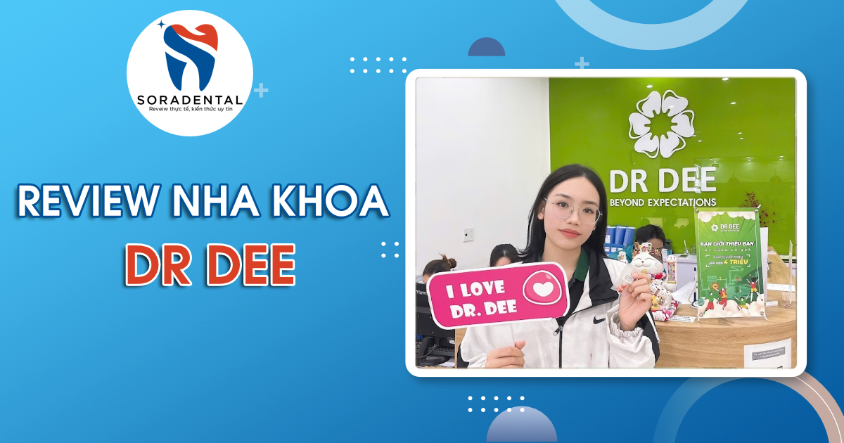 Read more about the article Nha Khoa Quốc Tế Dr. Dee Có Tốt Không? Review Dịch Vụ & Bảng Giá