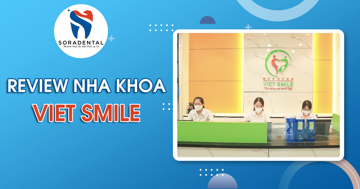 Read more about the article Review Nha Khoa Viet Smile: Đội Ngũ Bác Sĩ Giỏi & Công Nghệ Hiện Đại