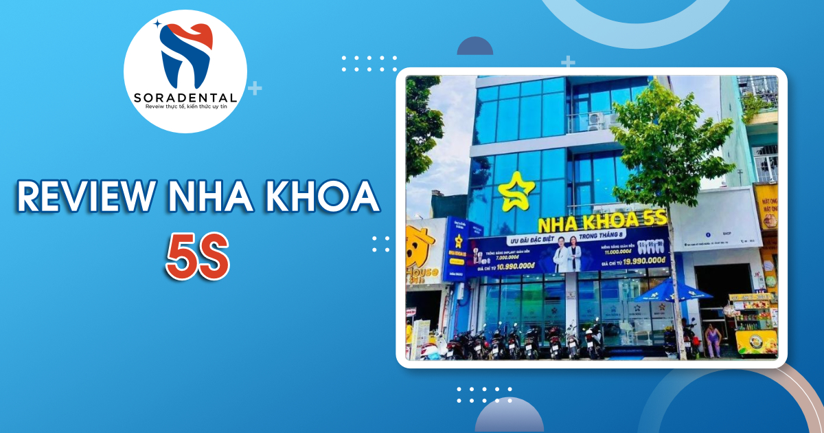 Read more about the article Review Nha Khoa 5S: Có thực sự “Đẹp Chuẩn 5 Sao” như quảng cáo?