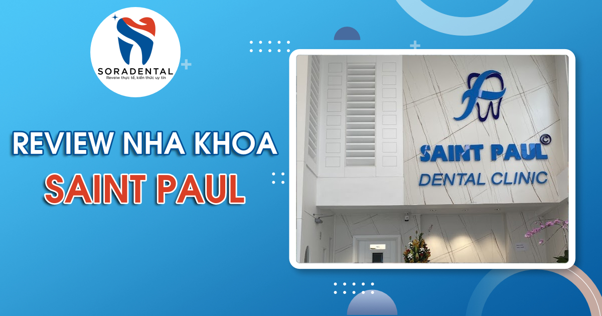 Read more about the article Review Nha Khoa Saint Paul: Sau 20+ năm hoạt động có thực sự tốt?