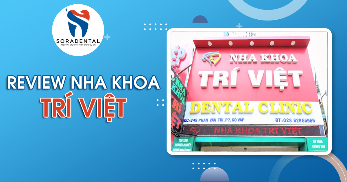 Read more about the article Review Nha Khoa Trí Việt từ A-Z: Đánh giá Bác sĩ, Dịch vụ, Chi phí & Chất lượng
