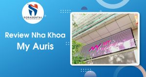 Read more about the article Review Nha Khoa My Auris: Đánh giá Công nghệ WTS, Bác sĩ & Chất lượng răng sứ