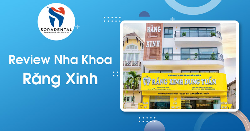 Read more about the article Review Nha Khoa Răng Xinh A-Z: Đánh giá Bác sĩ, Dịch vụ & Bảng giá mới nhất