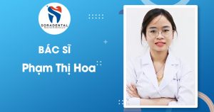 Read more about the article Bác Sĩ Phạm Thị Hoa: Chuyên Gia Chỉnh Nha, Implant & An Toàn Điều Trị
