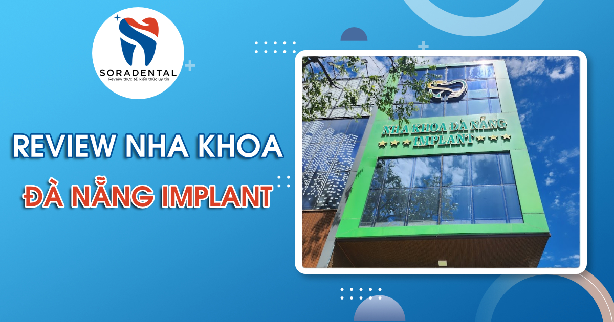 Read more about the article Review Nha khoa Đà Nẵng Implant: Đánh giá chi tiết từ Chuyên gia Implant & Công nghệ