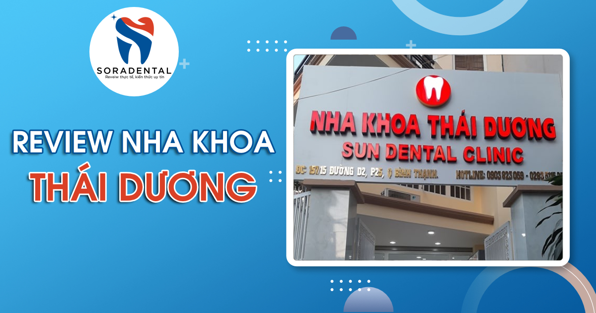 Read more about the article Review Nha khoa Thái Dương: Đánh giá chi tiết sau 23 năm uy tín
