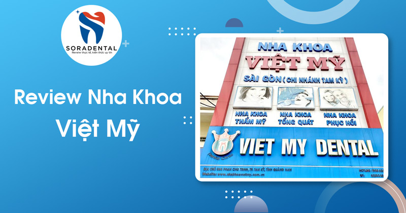 Read more about the article Review Nha khoa Việt Mỹ: Quy mô 30 chi nhánh và Chất lượng chuẩn ISO