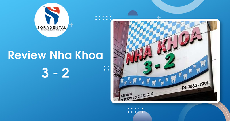 Read more about the article Review Nha Khoa 3/2 (Quận 10): Bảng Giá & Đánh Giá Chất Lượng Thực Tế
