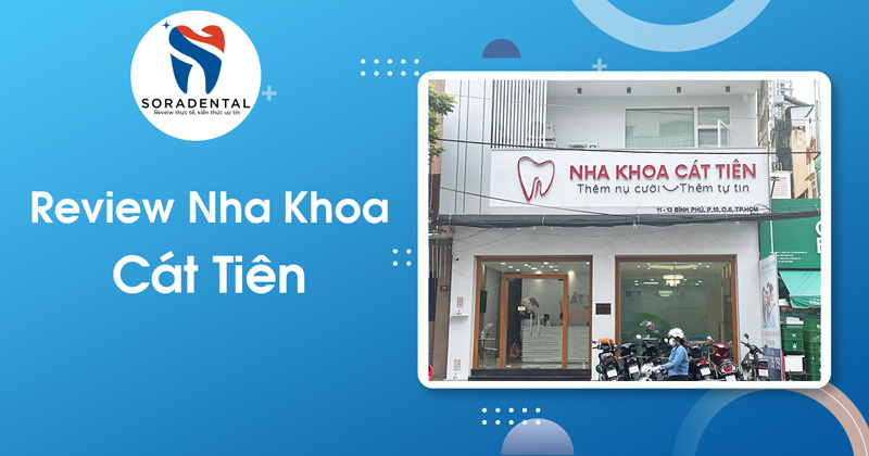 Read more about the article Review Nha Khoa Cát Tiên (Quận 6): Bảng Giá & Đánh Giá Chất Lượng Thực Tế