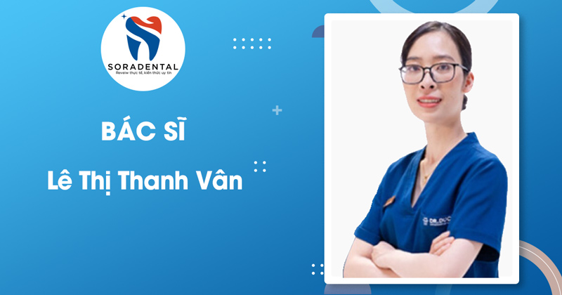Read more about the article Hồ sơ chuyên môn Bác sĩ Lê Thị Thanh Vân | Nha khoa Thúy Đức